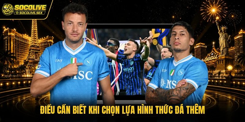 Điều cần biết khi chọn lựa hình thức đá thêm