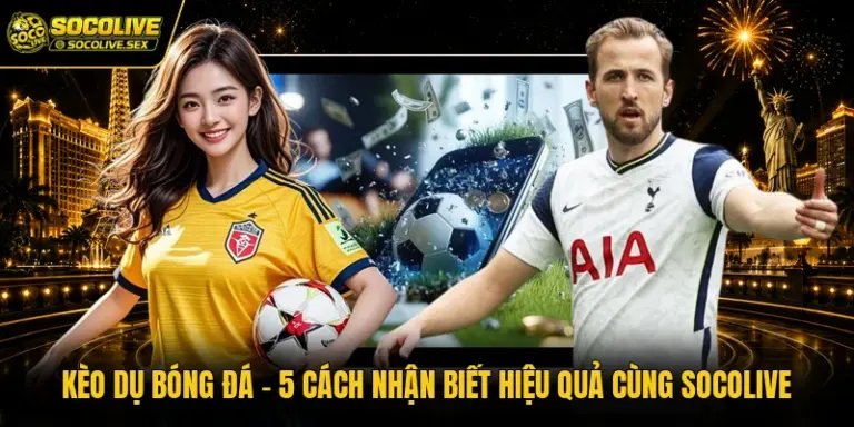 Kèo dụ bóng đá