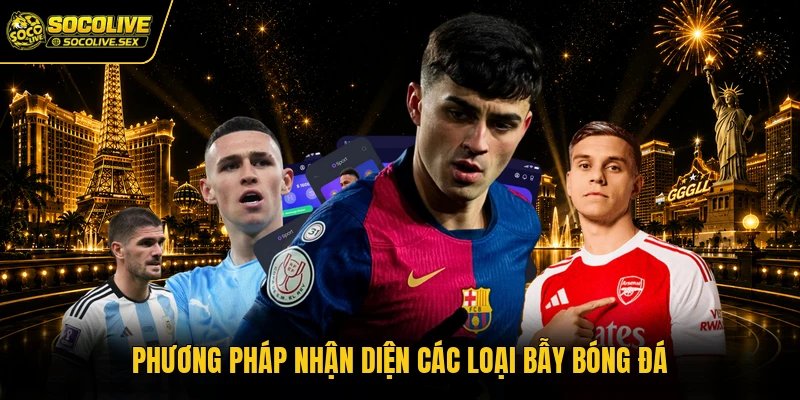 Phương pháp nhận diện các loại bẫy bóng đá