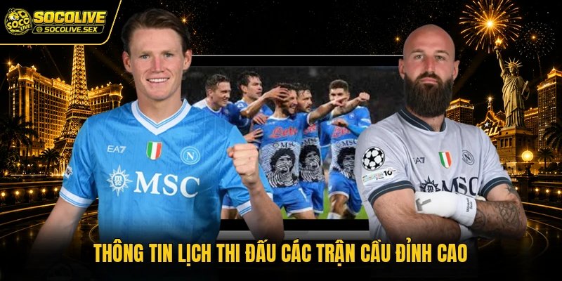 Thông tin lịch thi đấu các trận cầu đỉnh cao