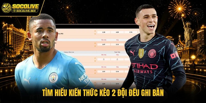 Tìm hiểu kiến thức kèo 2 đội đều ghi bàn